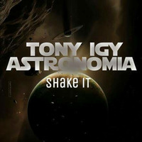 Tony Igy and Rafael Starcevic & Liu Rosa Feat Alex Marie - Tambor Astro Shake It (Suzy Prado PVT Mash ) by Suzy Prado