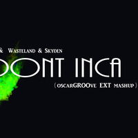 WE DONT INCA ( OSCARGROOVE MASHUP ) by Oscar Groove