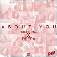 Trey Songz X DEFRA - About You (Remix) by DEFRA