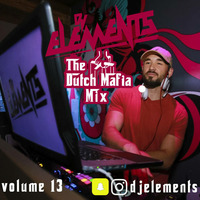 DUTCH MAFIA MIX VOL 13 by DJ ELEMENTS
