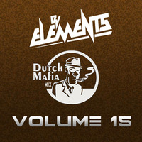 DUTCH MAFIA MIX VOL 15 by DJ ELEMENTS