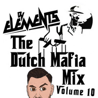 DUTCH MAFIA MIX VOL 10 by DJ ELEMENTS
