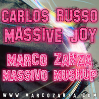 Carlos Russo Vs Marco Zanza- MASSIVE JOY- (Marco Zanza - Massivo Mashup Remix) by Marco Zanza