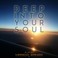 Marco Zanza || Deep Into Your Soul .. SET by Marco Zanza