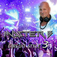 DJ MASTER B - CIRCUIT STYLE 3 by DJ MASTER B