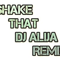SHAKE THAT DJ ALIJA HOUSE EDIT PN by DJ Alija