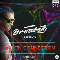 Jackin Connection Episode 040 - @Breatek by Breatek