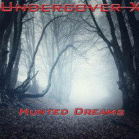 Hunted Dreams by UnderCover X