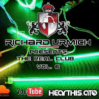 D.j. Richard Urmich - Presents The Real Club Vol. 6 by DjRichardUrmich