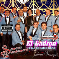 SONORA SANTANERA FT JULIETA VENEGAS - El Ladron (Dj Fx Lost Beat) Pue-Mex by djfx Puebla Mexico