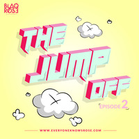 THE JUMP OFF MIX EP 2 by Blaqrose Supreme