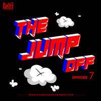 THE JUMP OFF MIX EP7 by Blaqrose Supreme