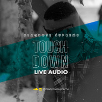 TOUCHDOWN BIM LIVE AUDIO by Blaqrose Supreme