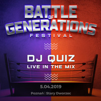 BATTLE OF GENERATIONS FESTIVAL _ DJ QUIZ _ 5.04.2019_POZNAŃ by DJ QUIZ