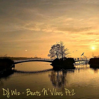 DJ Wiz - Beats N' Vibes Pt.2 (2019) by DJ Wiz