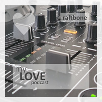 My Love Podcast by raftbone