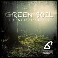 Green Soil (June Podcast 2016) by Levin Scheips aka Slevin