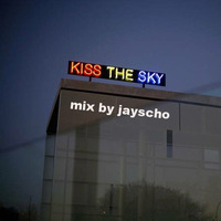 kiss the sky mix by jayscho by jayscho