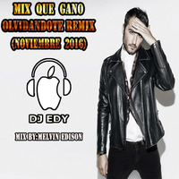 MIX QUE GANO OLVIDANDOTE REMIX(NOVIEMBRE 2016)-DJ EDY by DJ EDY