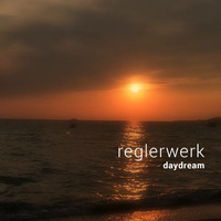 reglerwerk - daydream by reglerwerk