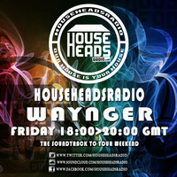 30.09.2016 Waynger - HouseHeadsRadio by Sevarge