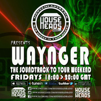 11.11.2016 Waynger - HouseHeadsRadio by Sevarge