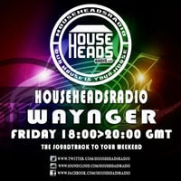 19.08.2016 Waynger - HouseHeadsRadio by Sevarge