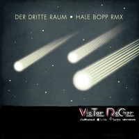 Der Dritte Raum - Hale Bopp - Victor Roger Groovedit 2020 by Victor Roger