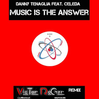 Danny Tenaglia feat. Celeda​ - Music Is The Answer - Victor Roger​ Remix 2020 - by Victor Roger