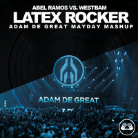 Abel Ramos vs. Westbam - Latex Rocker (Adam De Great MAYDAY mashup.) by ADAM DE GREAT