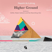 Napalm &amp; d-phrag - Higher Ground - Robert Solheim RMX by Robert Solheim