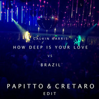How Deep Is Your Love vs Brazil (Papitto &amp; Cretaro edit) by Andrea Papitto