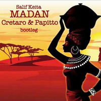 Madan (Cretaro &amp; Papitto Bootleg) - Salif Keita by Andrea Papitto