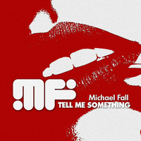 Michael Fall - Tell me something (Radio mix) by Michael Fall