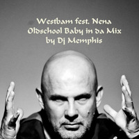 Dj Memphis - Westbam feat. Nena - Oldschool Baby in da Mix by IronlakeRecords