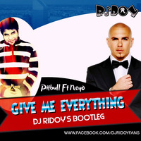 Pit Bull Feat Neyo – Give Me Everything (RIDOYs Mashup) by DJ RIDOY OFFICIAL