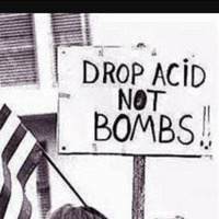 Drop acid Not Bombs by AmbieoMystico