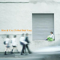 Kiss &amp; Cry (Taz Tribal Dub Vox) / Hikaru Utada by Nobuhiro -Taz-awa