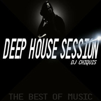DEEP HOUSE SESSION -DJ CHIQUIS by DJ CHIQUIS /WEDDING&CLUB PROFESSIONAL  DJ