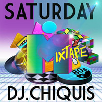 SATURDAY 80'S - DJ CHIQUIS by DJ CHIQUIS /WEDDING&CLUB PROFESSIONAL  DJ