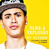 Mc Kevinho-Olha a Explosiao(djchiquis extended) by DJ CHIQUIS /WEDDING&CLUB PROFESSIONAL  DJ