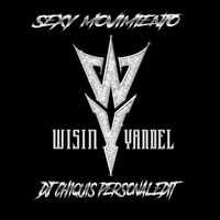 Wisin y Yandel-Sexy Movimiento(DjChiquis Personal Edit) by DJ CHIQUIS /WEDDING&CLUB PROFESSIONAL  DJ
