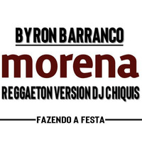MORENA REGGAETON EDIT DJCHIQUIS by DJ CHIQUIS /WEDDING&CLUB PROFESSIONAL  DJ