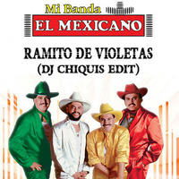 Banda el Mexicano- Ramito de Violetas Dj Chiquis Edit by DJ CHIQUIS /WEDDING&CLUB PROFESSIONAL  DJ
