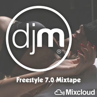 Freestyle 7.0 Mixtape (DJOMAR MENESES DJM MONTERREY) by DJ CHIQUIS /WEDDING&CLUB PROFESSIONAL  DJ