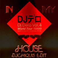 Dj Dero-In my House(DjChiquis Edit) by DJ CHIQUIS /WEDDING&CLUB PROFESSIONAL  DJ