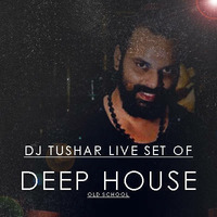 DJ Tushar - Deep House (Live Set) by DJ Tushar India