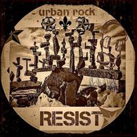 URBAN ROCK - Resist by Resist