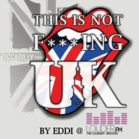 This is not f***ing UK @LOUDER.FM (Podcast 27.11.2015) by EDDI POISSON