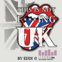 This is not f***ing UK @ LOUDER.FM (Podcast 29.01.2016) by EDDI POISSON